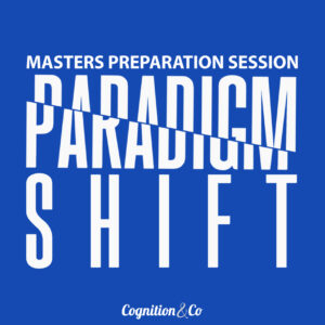 Masters Preparation Session 2026 - Paradigm Shift